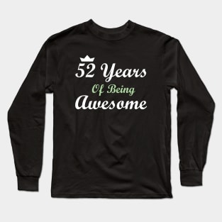 52 Years Of Being Awesome Long Sleeve T-Shirt